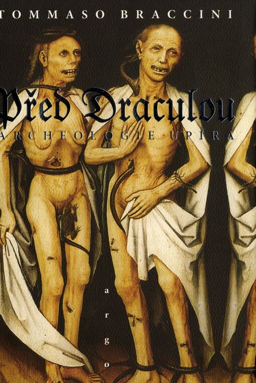 Před Draculou : Archeologie upíra