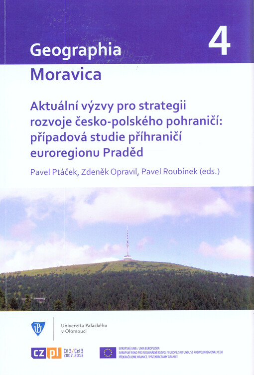 Aktuální výzvy pro strategii rozvoje česko-polského pohraničí: případová studie příhraničí euroregionu Praděd = Uwarunkovania zrównoważonego rozwoju polsko-czeskiego obszaru transgranicznego: studium przypadku pogranicza Euroregionu Pradziad