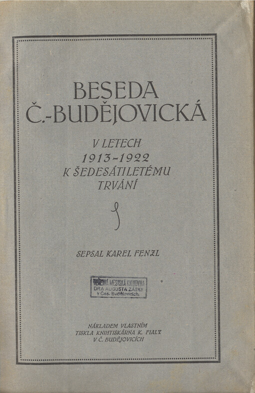 Beseda Č.-Budějovická v letech 1913-1922 k šedesátiletému trvání