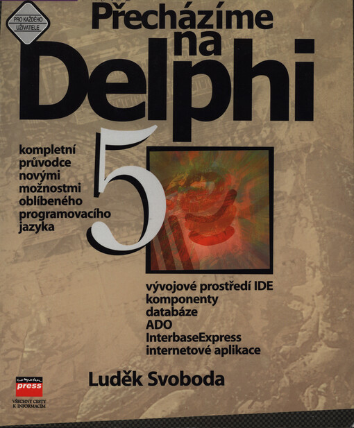 Přecházíme na Delphi 5