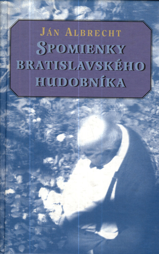 Spomienky bratislavského hudobníka