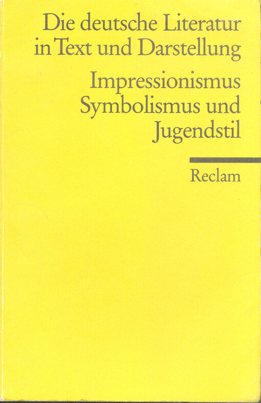 Die deutsche Literatur : ein Abriß in Text und Darstellung. Band 13, Impressionismus, Symbolismus und Jugendstil