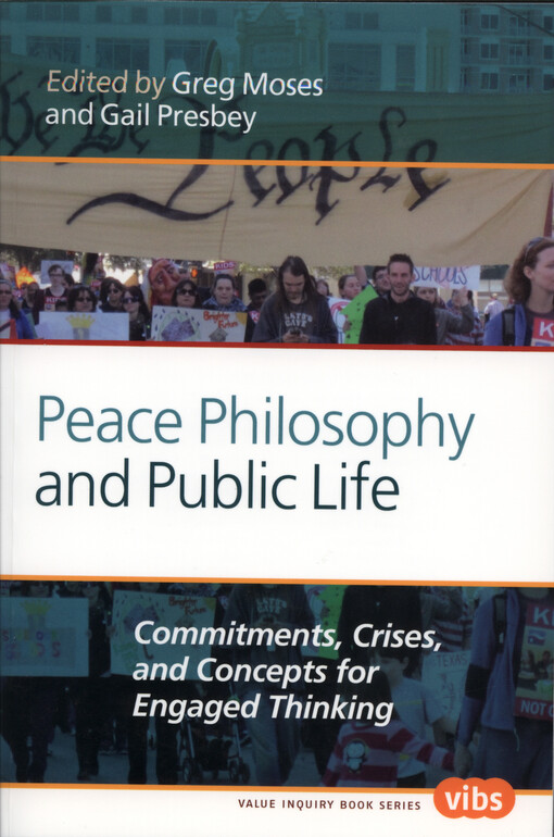 Peace philosophy and public life : commitments, crises, and concepts for engaged thinking