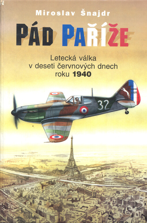 Pád Paříže : letecká válka v deseti červnových dnech roku 1940