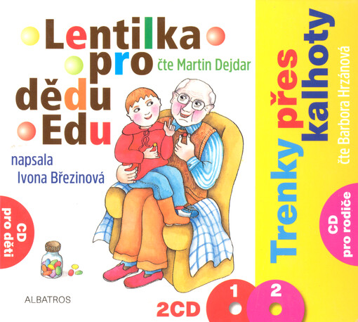 Lentilka pro dědu Edu ; Trenky přes kalhoty, aneb, Můj život s dědou Edou