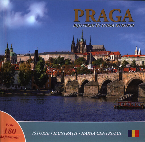 Praga : bijuterie în inima Europei