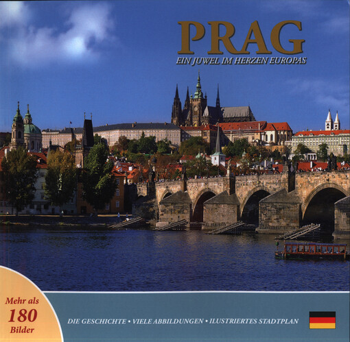 Prag : ein Juwel im Herzen Europas