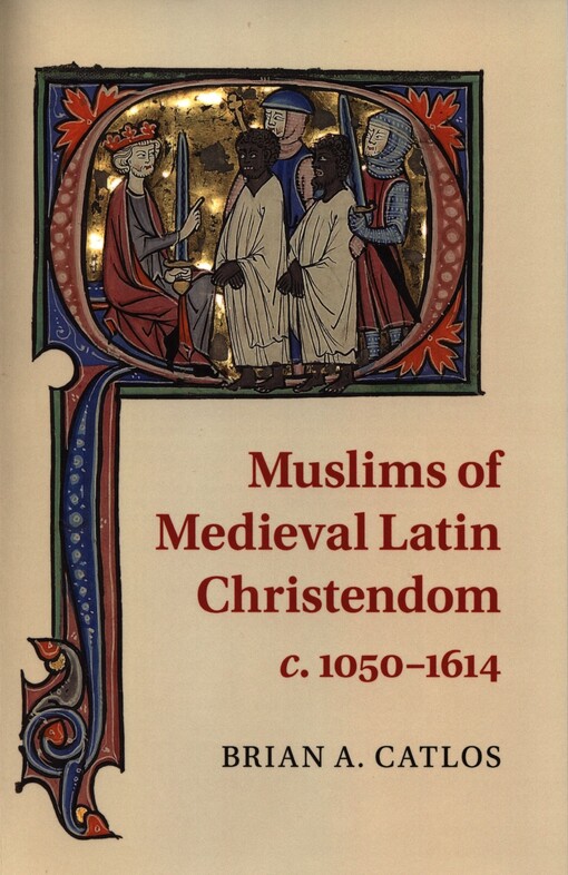 Muslims of Medieval Latin Christendom, c. 1050-1614
