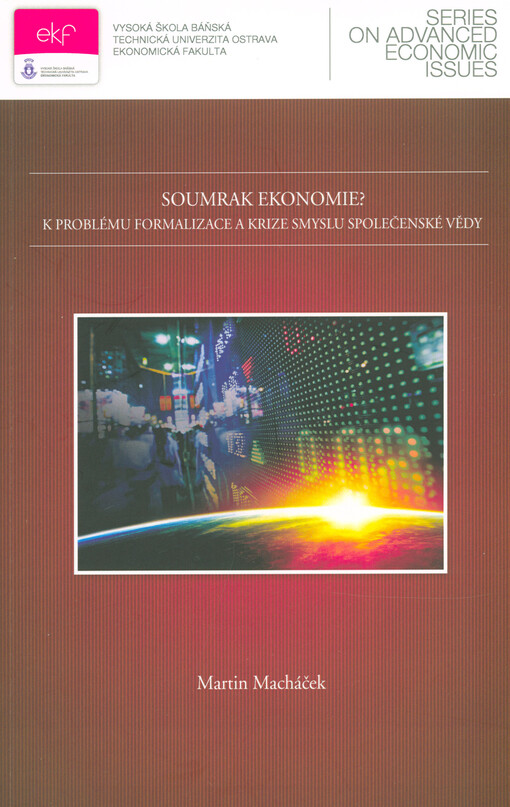 Soumrak ekonomie? : k problému formalizace a krize smyslu společenské vědy