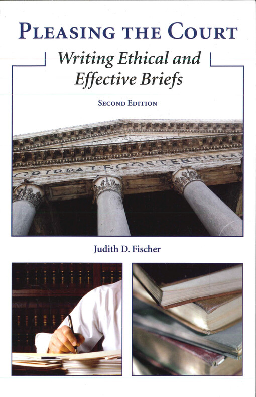 Pleasing the court : writing ethical and effective briefs