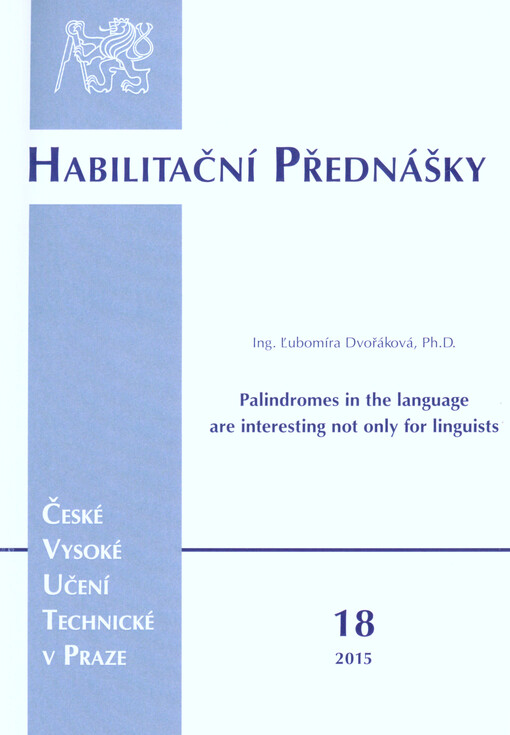 Palindromes in the language are interesting not only for linguists = Palindromy v jazyce zajímají nejen lingvisty