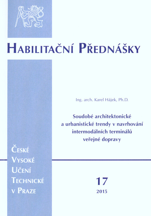 Soudobé architektonické a urbanistické trendy v navrhování intermodálních terminálů veřejné dopravy = Contemporary architectural and urban trends in design intermodal terminals of public transport