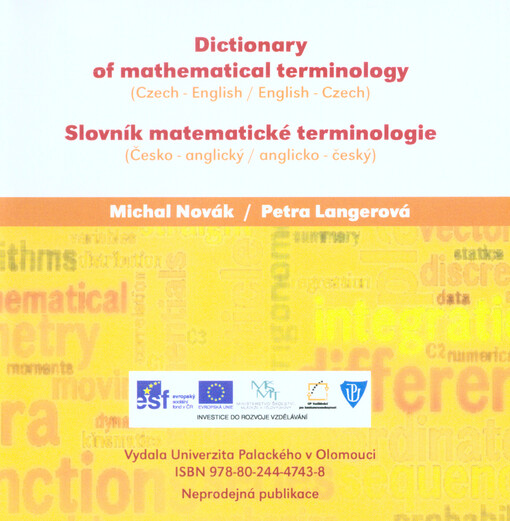 Dictionary of mathematical terminology: (Czech - English / English - Czech) = Slovník matematické terminologie : (česko - anglický / anglicko - český)