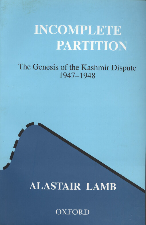 Incomplete partition : the genesis of the Kashmir dispute
