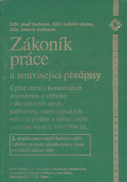 Zákoník práce a související předpisy : úplné znění s komentářem, doplněným o výňatky z důvodových zpráv, judikaturu, vzory typických smluv a podání a úplné znění nařízení vlády č. 108/1994 Sb.