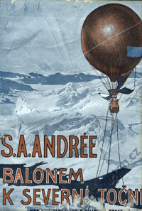 Balonem k severní točně :Na základě zápisků S.A. Andréea, Nilse Strindbergra a Knuta Fraenkela nalezených v létě 1930 na Bílém ostrově