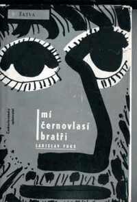 Mí černovlasí bratři, Vyd. 1.