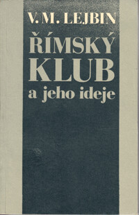 Římský klub a jeho ideje :kritické analýzy
