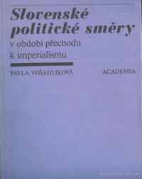Slovenské politické směry v období přechodu k imperialismu.