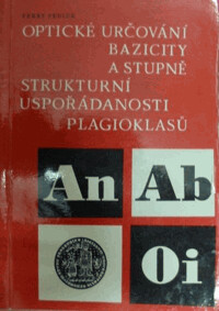 Optické určování bazicity a stupně strukturní uspořádanosti plagioklasů.