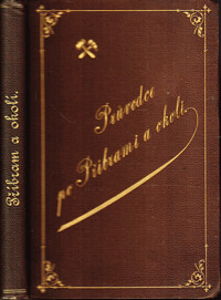 Průvodce po Příbrami a okolí, hlavně též po příbramských dolech