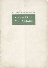 Kroměříž v hradbách : Paměti vlastence z druhé poloviny devatenáctého století.