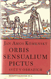 Orbis sensualium pictus : Svět v obrazích : Jubilejní přetisk prvního vydání z roku 1658, [k 350. výročí narození].