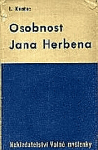 Osobnost Jana Herbena :(studie o povaze a charakteru velkého novináře)