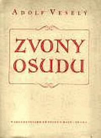 Zvony osudu :[výpravná báseň o českém venkovu z doby německé okupace : závěrečná část triptychu Muži proti osudu]