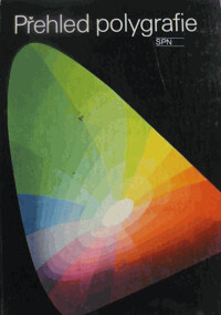 Přehled polygrafie : učební text pro 1. ročníky tříletých a čtyřletých polygrafických učebních oborů.