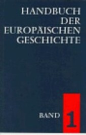 Handbuch der europäischen Geschichte, 7 Bde. Ln., Bd.1, Europa im Wandel von der Antike zum Mittelalter