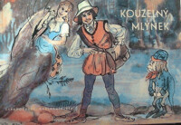 Kouzelný mlýnek : Pohádky mládí, krásy a radosti.