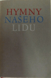 Hymny našeho lidu : Z myšlenkových odkazů naší národní minulosti.