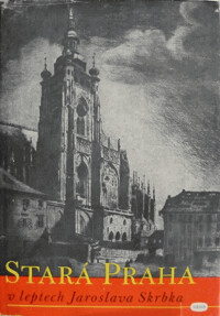 Stará Praha v leptech Jaroslava Skrbka.