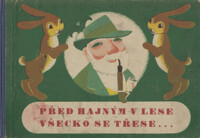 Před hajným v lese všecko se třese.