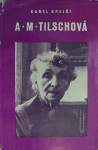 A.M. Tilschová :[Monografie