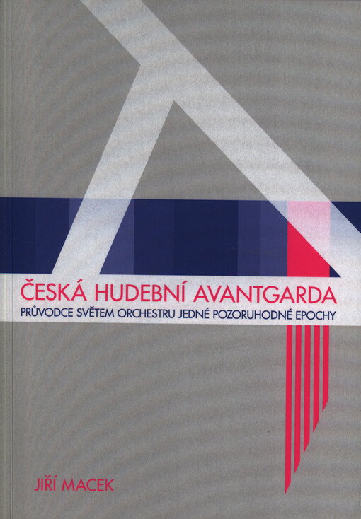 Česká hudební avantgarda : průvodce světem orchestru jedné pozoruhodné epochy