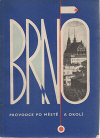 Brno : průvodce po městě a okolí.