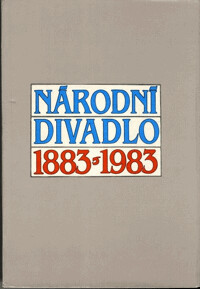 Národní divadlo 1883-1983 :stručný průvodce sto lety jeho umělecké práce
