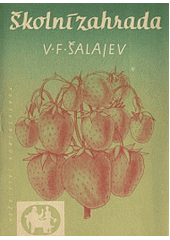 Školní zahrada : methodická příručka pro učitele  (odkaz v elektronickém katalogu)