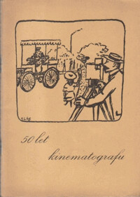 Výstava 50 let kinematografu : Umělecko-průmyslové museum v Praze, prosinec 1945-únor 1946.