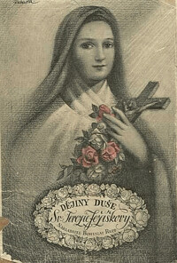 Dějiny duše sv. Terezie Ježíškovy, karmelitky : (1873-1897).