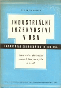 Industriální inženýrství v USA =(Industrial engineering in the U.S.A.) : Čtvrt století zkušeností v americkém průmyslu a životě