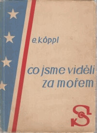 Co jsme viděli za mořem : dojmy ze zájezdu ČOS.