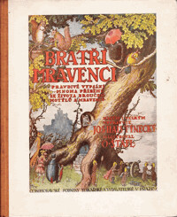 Bratři mravenci : pravdivé vypsání mnoha příběhů ze života broučků, motýlů a mravenců.