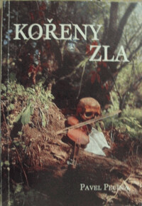 Kořeny zla : o příčinách odcizení člověka přírodě a úpadku jeho sociálního chování.