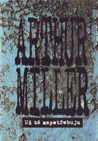 Už tě nepotřebuju.