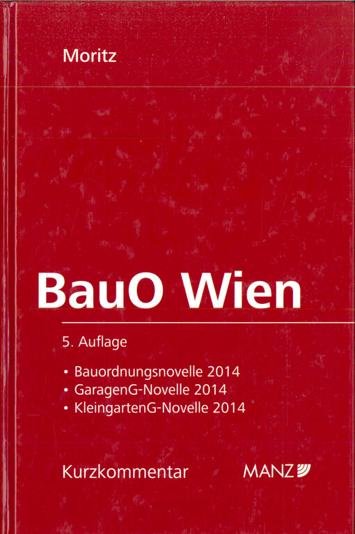 Bauordnung für Wien : Kurzkommentar samt Durchführungsverordnungen und Nebenbestimmungen