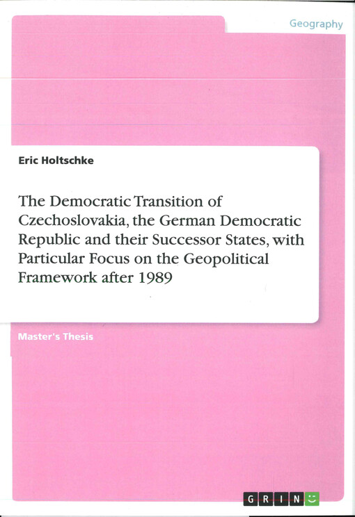 The democratic transition of Czechoslovakia, the German Democratic Republic and their successor states, with particular focus on the geopolitical framework after 1989