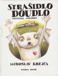 Strašidlo Doudlo : Jihočeské pohádky.